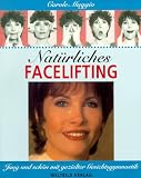 Nat&uuml;rliches Facelifting - Jung und sch&ouml;n mit gezielter Gesichtsgymnastik - Carole Maggio, Kyle Roderick
