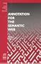 Annotation for the Semantic Web (Frontiers in Artificial Intelligence and Applications)