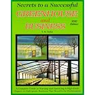 Secrets to a Successful Greenhouse and Business : A Complete Guide to Starting and... by Ted M. Taylor