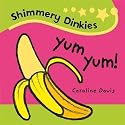 Yum Yum! (Shimmery Dinkies)