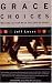 Grace Choices: Walking in Step with the God of Grace