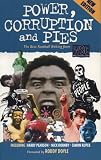 Power, Corruption and Pies: Twelve Years of the Best Football Writing from When Saturday Comes