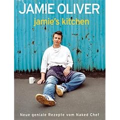 Jamie's Kitchen. Neue geniale Rezepte vom Naked Chef (Gebundene Ausgabe)