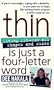 Thin Is Just a Four Letter Word