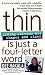 Thin Is Just a Four Letter Word