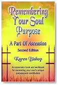 Remembering Your Soul Purpose: A Part of Ascension, 2nd Edition Remembering Your Soul Purpose: A Part of Ascension, 2nd Edition