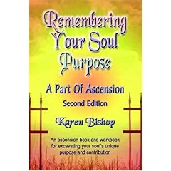 Remembering Your Soul Purpose: A Part of Ascension - SECOND EDITION: 2nd