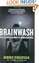 Brainwash: The Secret History of Mind Control