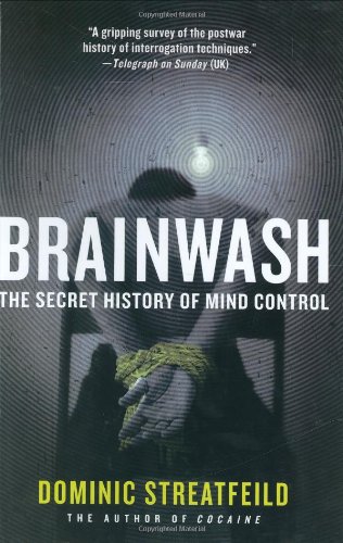 Brainwash: The Secret History of Mind Control
