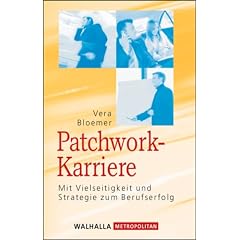 Patchwork-Karriere. Mit Vielseitigkeit und Strategie zum Berufserfolg