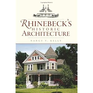 RHINEBECK'S HISTORIC ARCHITECTURE (America's Landmarks)