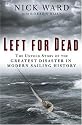 Left for Dead: The Untold Story of the Greatest Disaster in Modern Sailing History