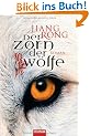 Der Zorn der W�lfe: Roman