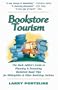 Bookstore Tourism: The Book Addict's Guide to Planning & Promoting Bookstore Road Trips for Bibliophiles & Other Bookshop Junkies