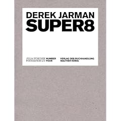 Derek Jarman: Super8