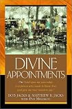 Divine Appointments: Lord, Open My Eyes Today to a Person Who Needs to Know You, and Give Me Your Words to Say.
