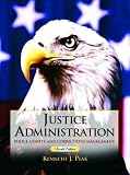 Justice Administration: Police, Courts and Corrections Management (4th Edition)