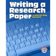Writing A Research Paper: A Step-by-Step Approach (Sadlier-Oxford Student Guides)