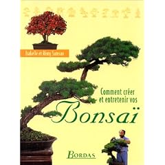 Comment cr�er et entretenir vos bonsa�