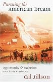 Pursuing the American Dream: Opportunity & Exclusion over Four Centuries (American Political Thought)