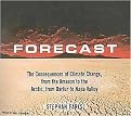 Forecast (The Consequences of Climate Change, from the Amazon to the Arctic, from Darfur to Napa Valley, Library Edition) (Unabridged) (Compact Disc)