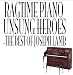 Unsung Heroes-Ragtime Piano Unsung Heroes - The Best Of Joseph Lamb