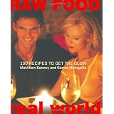Raw Food/Real World: 100 Recipes to Get the Glow