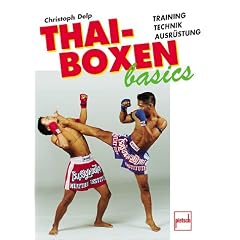 Thai-Boxen basics. Training, Technik, Ausr�stung