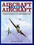 AIRCRAFT VERSUS AIRCRAFT: The Illustrated Story of Fighter Pilot Combat Since 1914 to the Present