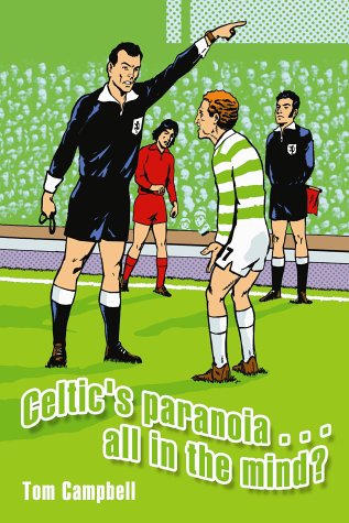 Celtic's Paranoia...All in the Mind?