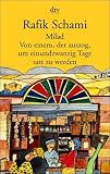 Milad: Von einem, der auszog, um einundzwanzig Tage satt zu werden Roman - Rafik Schami