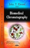 Biomedical Chromatography (Chemical Engineering Methods and Technology)