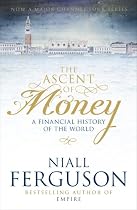 The Ascent of Money: A Financial History of the World