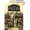 TAMPA BAY, SPANISH AMERICAN WAR IN (Images of America)