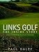 Links Golf: The Inside Story
