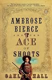Ambrose Bierce and the Ace of Shoots (Ambrose Bierce Mystery Novels)