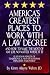 America's Greatest Places to Work with a Law Degree & How to Make the Most of Any Job, No Matter Where It Is