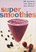 Super Smoothies Deck ~ 50 Recipes for Health and Energy