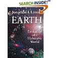 Earth: Evolution of a Habitable World (Cambridge Atmospheric and Space Science Series) by Jonathan I. Lunine and Cynthia J. Lunine