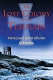 The Lost Colony of the Templars: Verrazano's Secret Mission to America