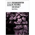 The Blind Devotion of the People: Popular Religion and the English Reformation (Cambridge Studies in Early Modern British History) book cover