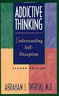 Addictive Thinking, Second Edition: Understanding Self-Deception