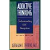 Addictive Thinking: Understanding Self-Deception