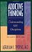 Addictive Thinking: Understanding Self-Deception, 2nd Edition by Abraham J. Twerski