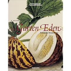 Garden Eden: Meisterwerke der Botanischen Illustration = Garden Eden: Masterpieces Of Botanical Illustration = Un Jardin D'Eden: Ch