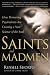 Books : Saints and Madmen: How Pioneering Psychiatrists Are Creating a New Science of the Soul