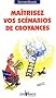Ma�trisez vos sc�narios de croyances