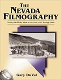 The Nevada Filmography: Nearly 600 Works Made in the State, 1897 Through 2000