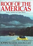 Roof of the Americas: From Alaska to Cape Horn (High Adventure Series)