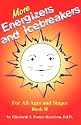 More Energizers and Icebreakers: For All Ages and Stages (More Energizers & Icebreakers)